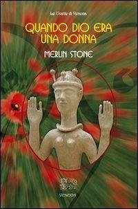 Quando Dio era una donna - Stone, Merlin