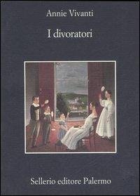 I divoratori - Vivanti, Annie I divoratori - Vivanti, Annie