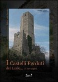 I castelli perduti del Lazio e i loro segreti I castelli perduti del Lazio e i loro segreti