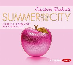 Summer and the City. Carries Leben vor Sex and the City (MP3-Download) - Bushnell, Candace