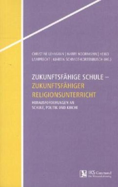 Zukunftsfähige Schule - Zukunftsfähiger Religionsunterricht