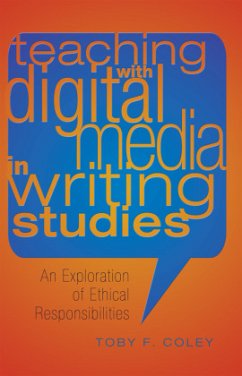 Teaching with Digital Media in Writing Studies - Coley, Toby F.