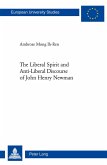 The Liberal Spirit and Anti-Liberal Discourse of John Henry Newman