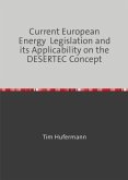 Current European Energy Legislation and its Applicability on the DESERTEC Concept