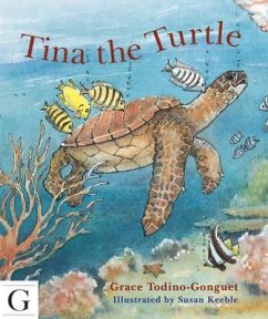Tina the Turtle - Keeble, Susan; Tondino-Gonquet, Grace