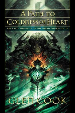 A Path to Coldness of Heart: The Last Chronicle of the Dread Empire: Volume Three - Cook, Glen