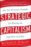 Strategic Capitalism: The New Economic Strategy for Winning the Capitalist Cold War