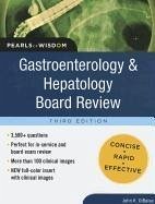 Gastroenterology and Hepatology Board Review: Pearls of Wisdom, Third Edition - Dibaise, John K