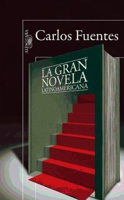 La gran novela latinoamericana - Fuentes, Carlos