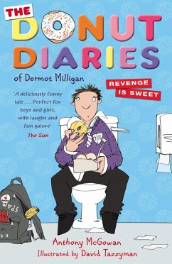 The Donut Diaries: Revenge is Sweet - McGowan, Anthony; Milligan, Dermot