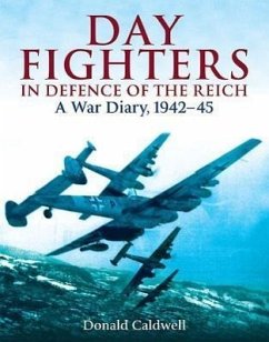 Day Fighters in Defence of the Reich - Caldwell, Donald