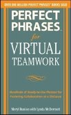 Perfect Phrases for Virtual Teamwork: Hundreds of Ready-To-Use Phrases for Fostering Collaboration at a Distance