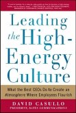 Leading the High Energy Culture: What the Best Ceos Do to Create an Atmosphere Where Employees Flourish