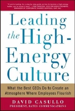 Leading the High Energy Culture: What the Best Ceos Do to Create an Atmosphere Where Employees Flourish - Casullo, David