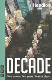 Decade: Twenty New Plays about 9/11 and Its Legacy.