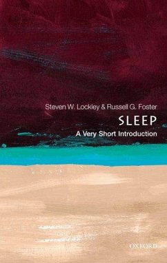 Sleep - Lockley, Steven W. (Neuroscientist, Brigham and Women's Hospital: As; Foster, Russell G. (Chair Nuffield Laboratory of Ophthalmology, Prof