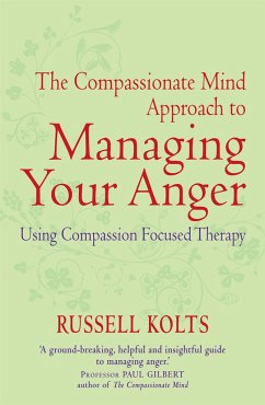 The Compassionate Mind Approach to Managing Your Anger - Kolts, Russell