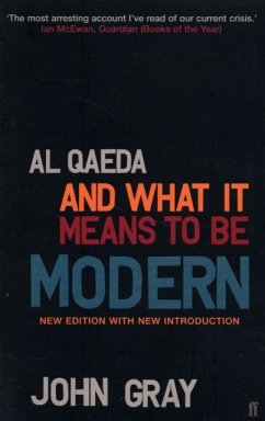 Al Qaeda and What It Means to be Modern - Gray, Professor John