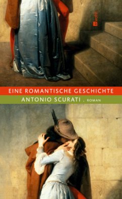 Eine romantische Geschichte - Scurati, Antonio