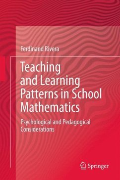 Teaching and Learning Patterns in School Mathematics - Rivera, Ferdinand