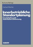 Innerbetriebliche Standortplanung bei einfacher und mehrfacher Zielsetzung