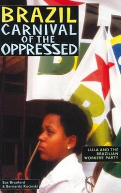 Brazil: Carnival of the Oppressed - Branford, Sue; Kucinski, Bernardo