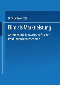 Film als Marktleistung - Schweitzer, Dirk