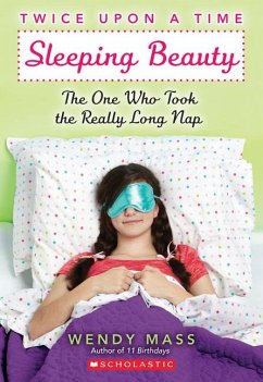 Sleeping Beauty, the One Who Took the Really Long Nap: A Wish Novel (Twice Upon a Time #2) - Mass, Wendy
