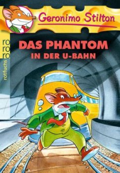Das Phantom in der U-Bahn / Geronimo Stilton Bd.4 - Stilton, Geronimo