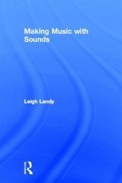Making Music with Sounds - Landy, Leigh
