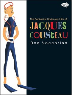 The Fantastic Undersea Life of Jacques Cousteau - Yaccarino, Dan