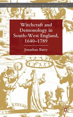 Witchcraft and Demonology in South-West England, 1640-1789 - Barry, J.
