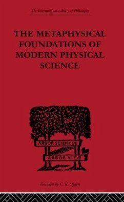 The Metaphysical Foundations of Modern Physical Science - Burtt, Edwin Arthur