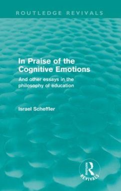 In Praise of the Cognitive Emotions (Routledge Revivals) - Scheffler, Israel
