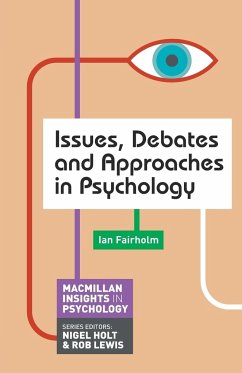 Issues, Debates and Approaches in Psychology - Fairholm, Ian