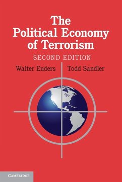 The Political Economy of Terrorism - Enders, Walter; Sandler, Todd