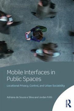 Mobile Interfaces in Public Spaces - de Souza e Silva, Adriana;Frith, Jordan