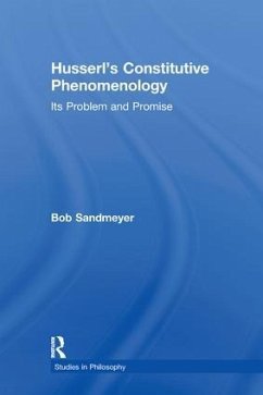 Husserl's Constitutive Phenomenology - Sandmeyer, Bob