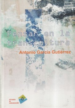 Pensar en la transcultura - García Gutiérrez, Antonio