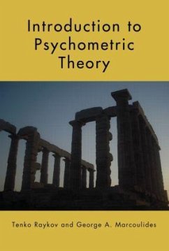 Introduction to Psychometric Theory - Raykov, Tenko (Michigan State University, East Lansing, USA); Marcoulides, George A. (University of Califonia, Riverside, USA)