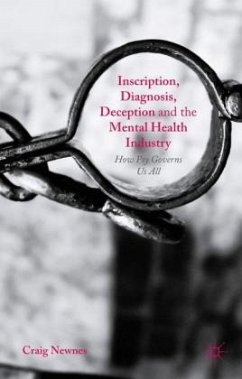 Inscription, Diagnosis, Deception and the Mental Health Industry: How Psy Governs Us All - Newnes, Craig