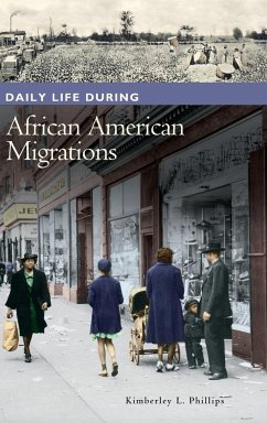 Daily Life during African American Migrations - Phillips, Kimberley