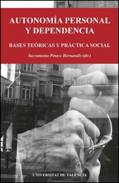 Autonomía personal y dependencia : bases teóricas y práctica social