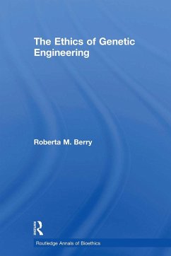 The Ethics of Genetic Engineering - Berry, Roberta M