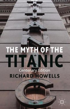 The Myth of the Titanic - Howells, R.