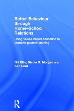 Better Behaviour through Home-School Relations - Ellis, Gill; Morgan, Nicola S; Reid, Ken