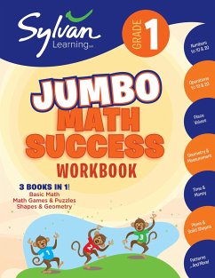 1st Grade Jumbo Math Success Workbook: 3 Books in 1--Basic Math, Math Games and Puzzles, Shapes and Geometry; Activities, Exercises, and Tips to Help - Sylvan Learning
