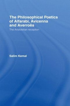 The Philosophical Poetics of Alfarabi, Avicenna and Averroes - Kemal, Salim
