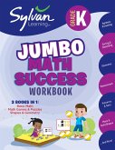 Kindergarten Jumbo Math Success Workbook: 3 Books in 1 --Basic Math, Math Games and Puzzles, Shapes and Geometry; Activities, Exercises, and Tips to H