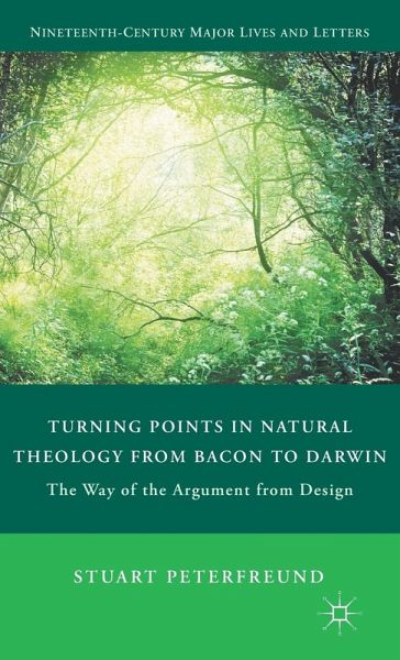 Turning Points in Natural Theology from Bacon to Darwin Turning Points in Natural Theology from Bacon to Darwin